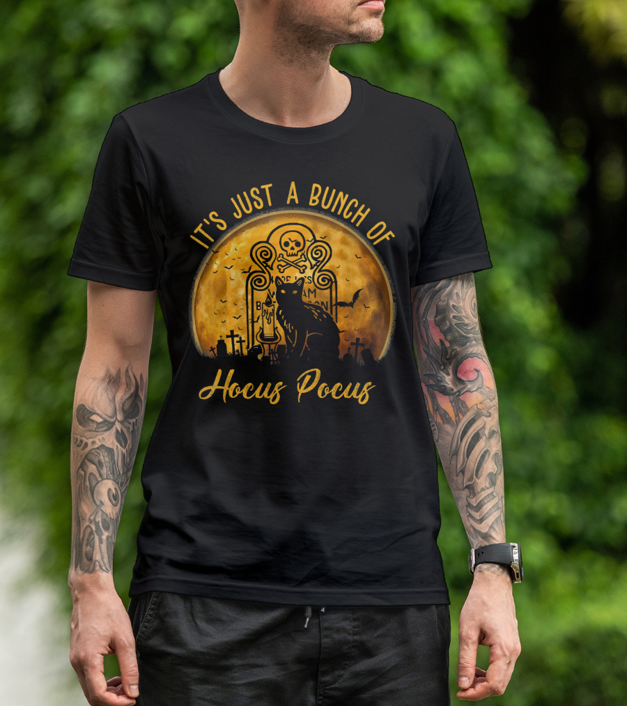 Its Just A Bunch Of Hocus Pocus Cat Halloween Skull Moon Tombstone Bats T-Shirt
