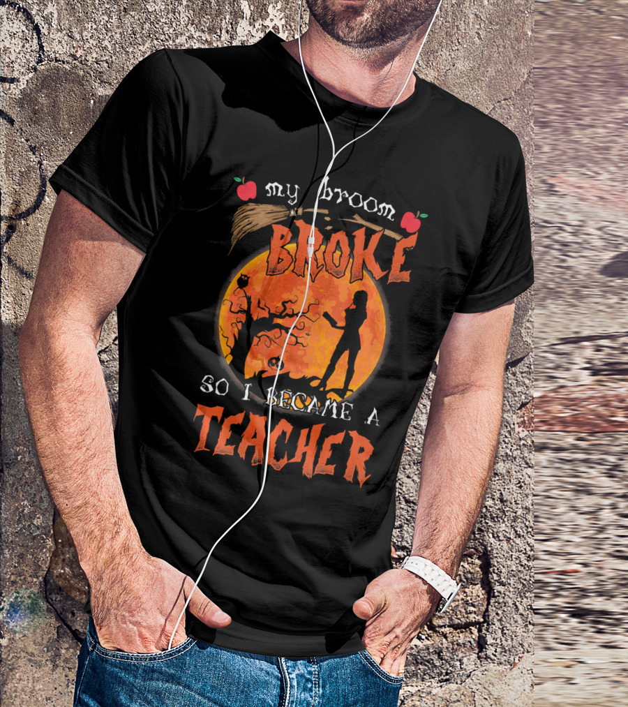 My Broom Broke So I Became A Teacher Halloween Moon Scene T-Shirt