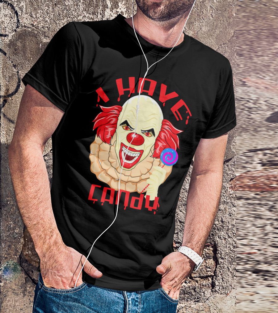Scary Evil Halloween Clown I Have Candy T-Shirt