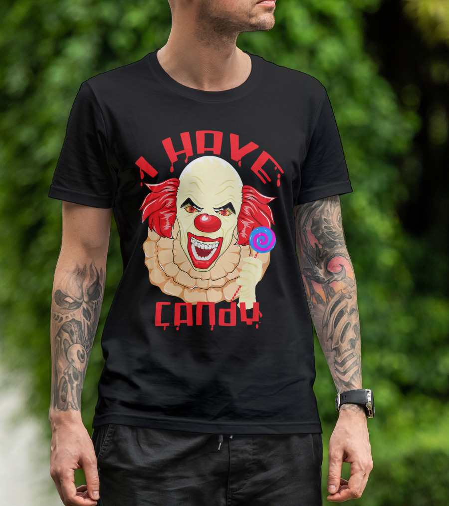 Scary Evil Halloween Clown I Have Candy T-Shirt