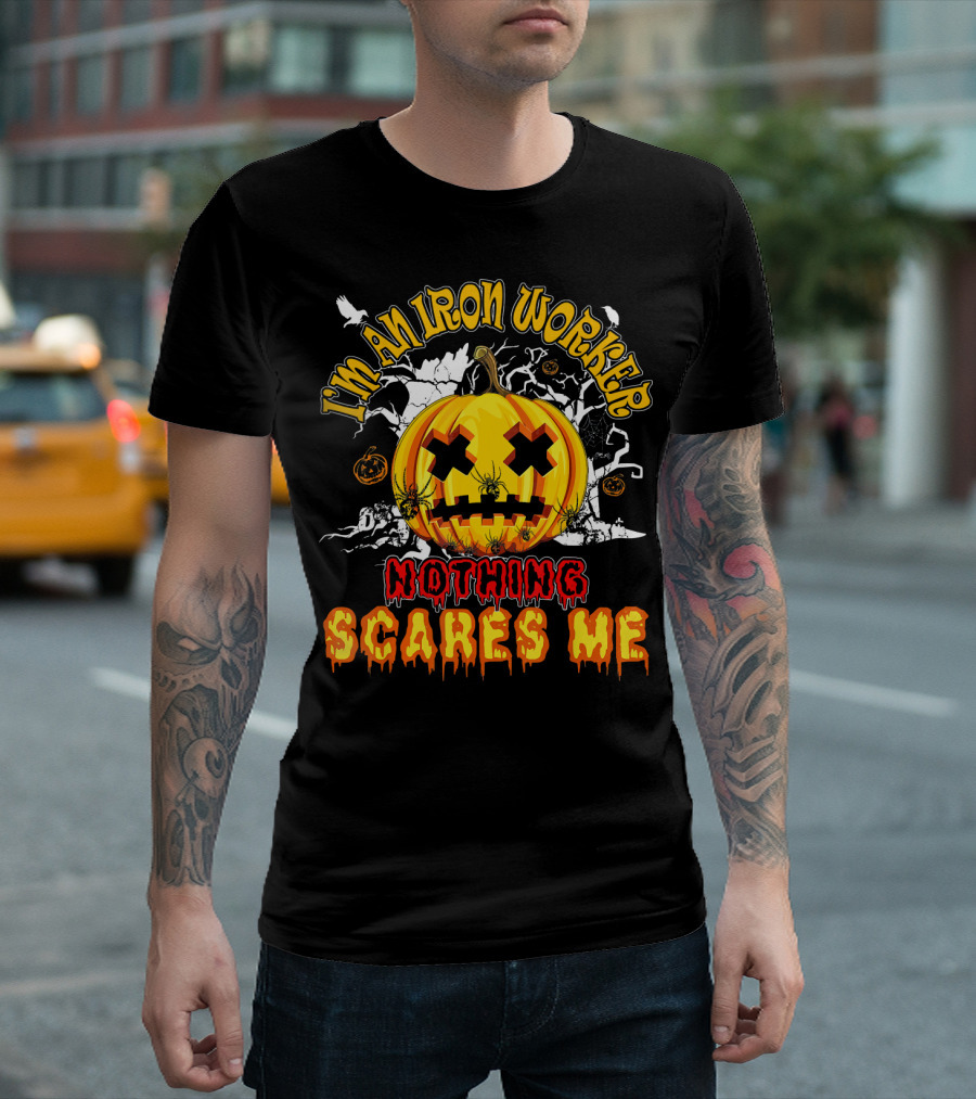I'm An Iron Worker Nothing Scares Me Halloween Pumpkin T-Shirt