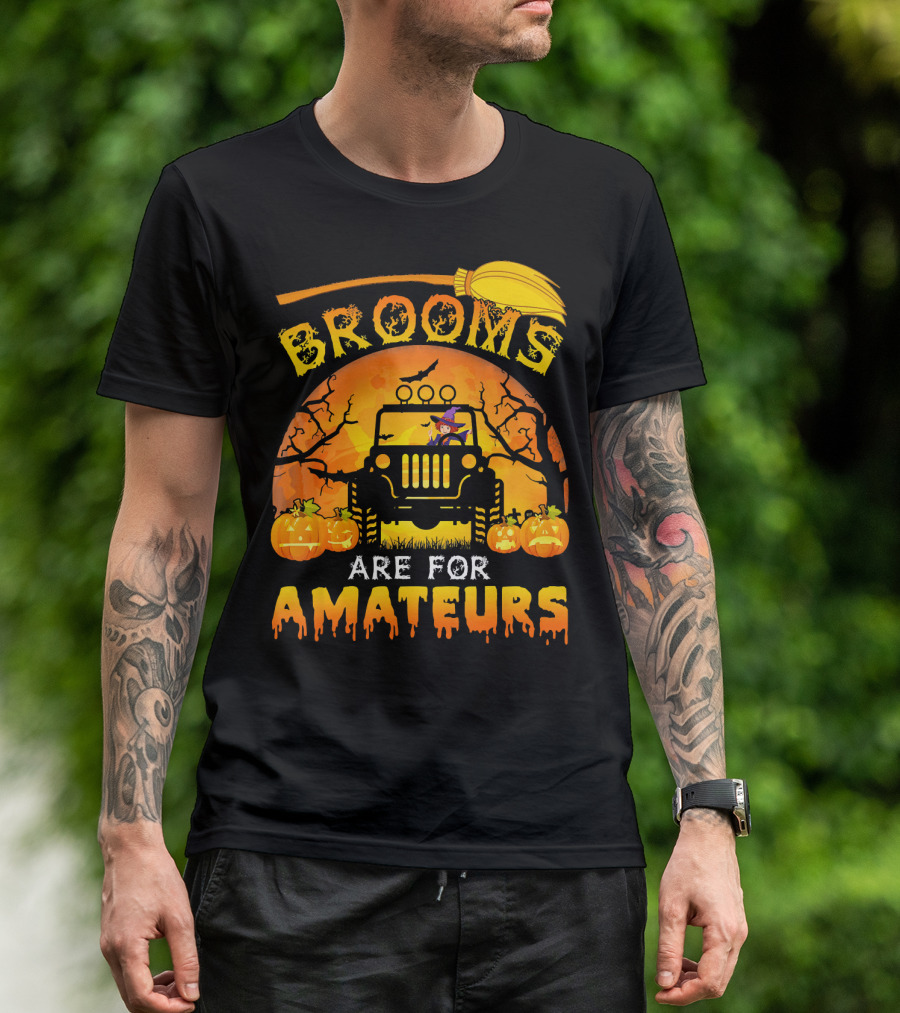 Halloween Brooms Are For Amateurs Jeep Witch Pumpkins Full Moon T-Shirt