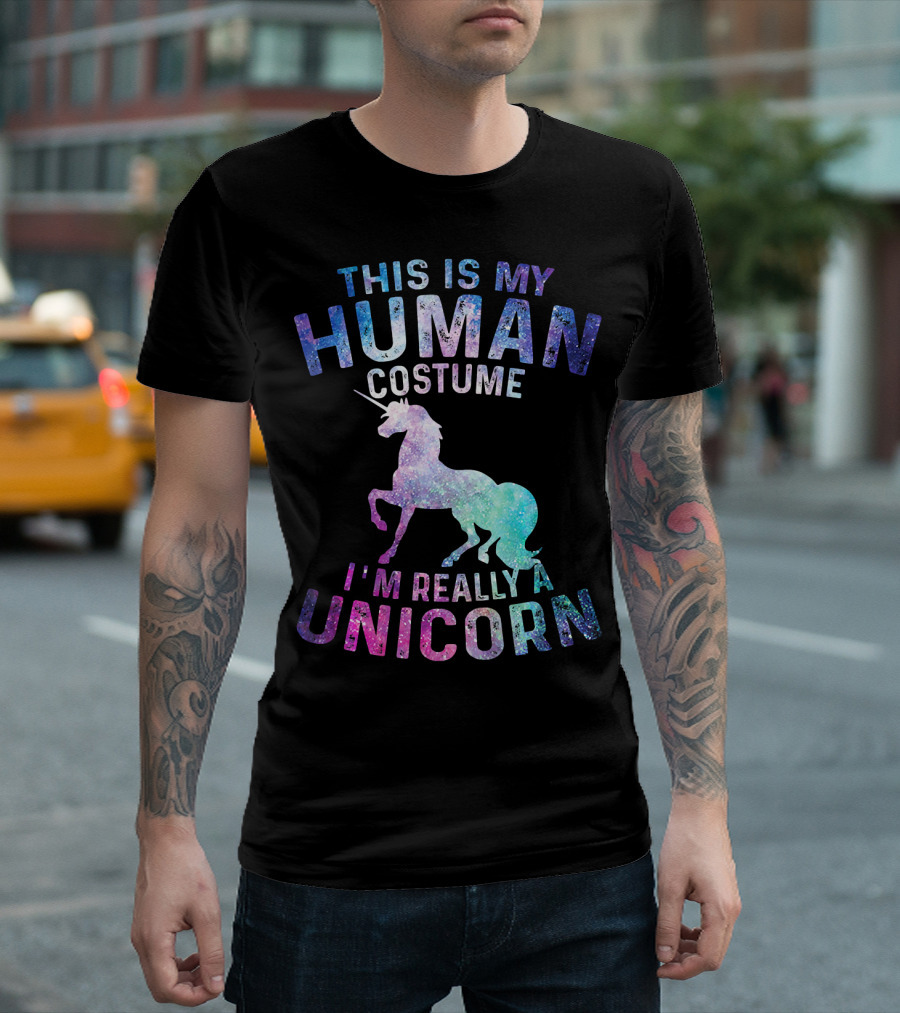 This Is My Human Costume I'm Really a Unicorn with Colorful Galaxy Unicorn Image T-Shirt