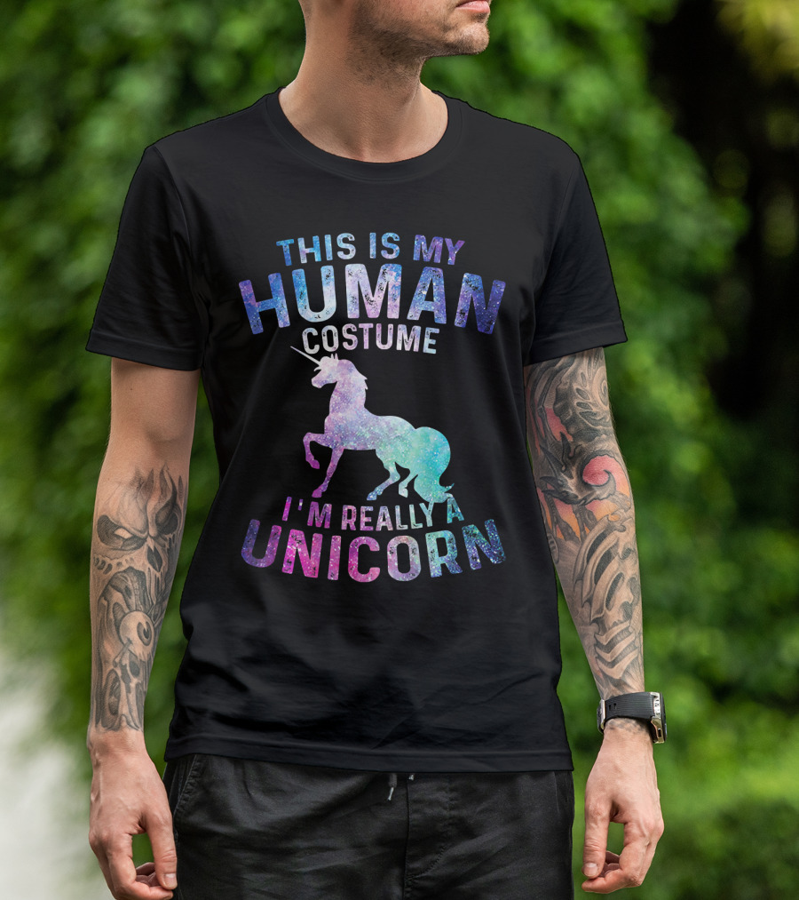 This Is My Human Costume I'm Really A Unicorn With Colorful Galaxy Unicorn Image T-Shirt