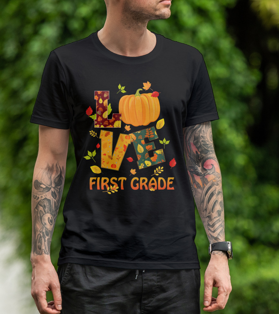 Love First Grade Thanksgiving Pumpkin Leaves T-Shirt