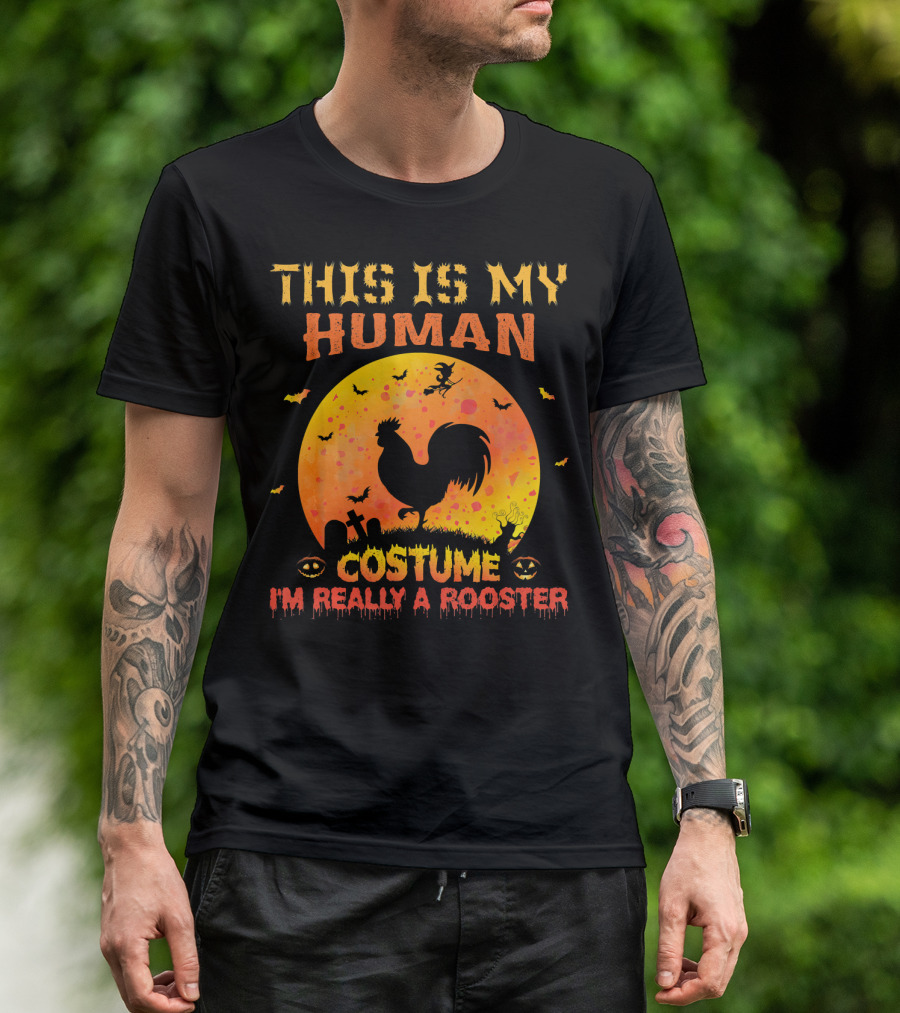 This Is My Human Costume I'm Really A Rooster Halloween Moon Graveyard Bats T-Shirt