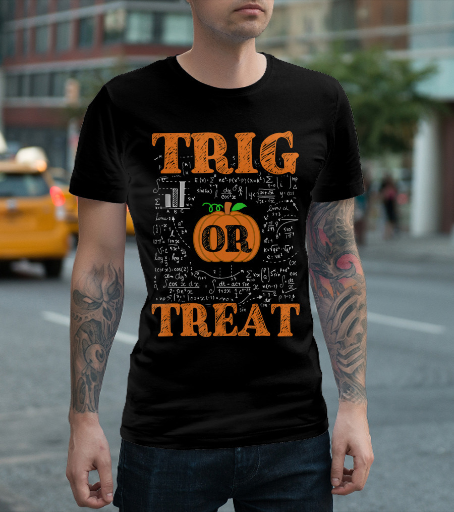 Halloween Math Teacher Trig Or Treat Pumpkin Trigonometry Equations T-Shirt