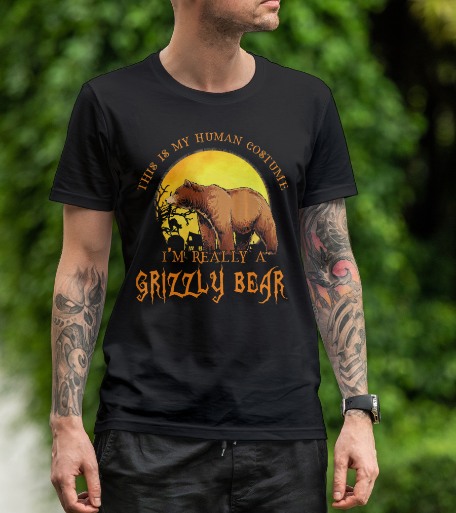 This Is My Human Costume I'm Really A Grizzly Bear Halloween Scene T-Shirt