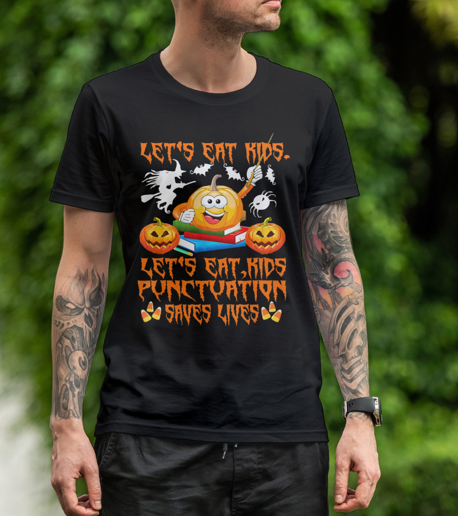 Let's Eat Kids Punctuation Saves Lives Halloween Pumpkin Ghosts Candy Corn T-Shirt