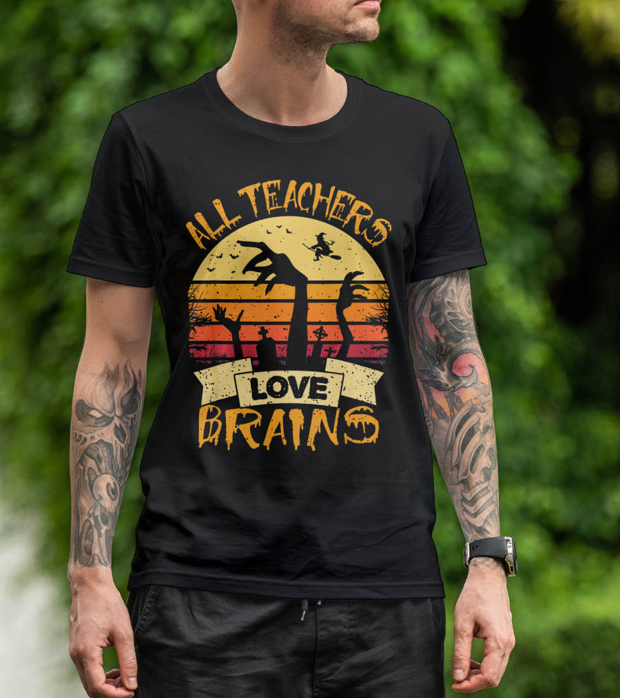All Teachers Love Brains Zombie Halloween Sunset T-Shirt