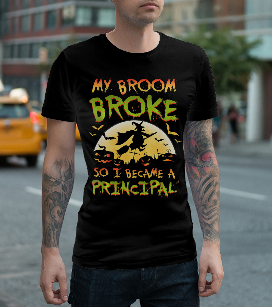 My Broom Broke So I Became a Principal Halloween Witch Moon Jack-O'-Lanterns Bats T-Shirt