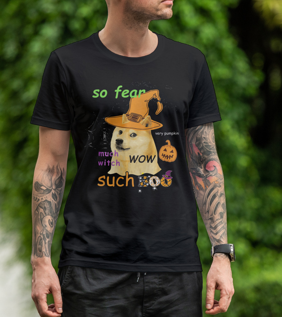 So Fear Much Witch Such Boo Wow Very Pumpkin Halloween Doge Funny Memes Shibe Shiba T-Shirt