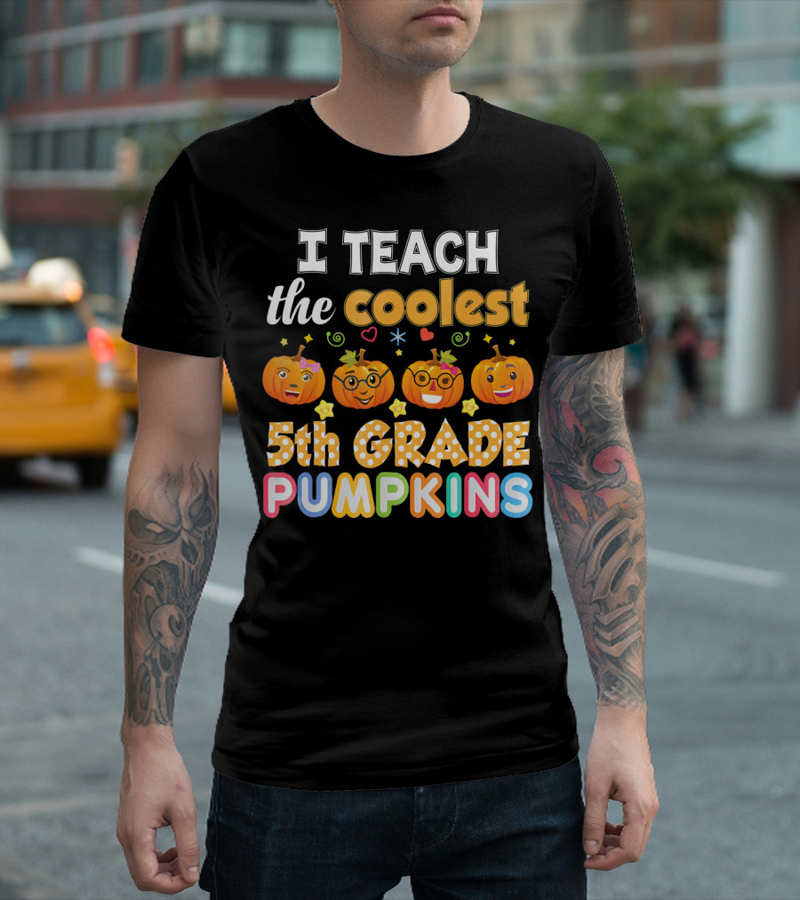 I Teach the Coolest 5th Grade Pumpkins T-Shirt