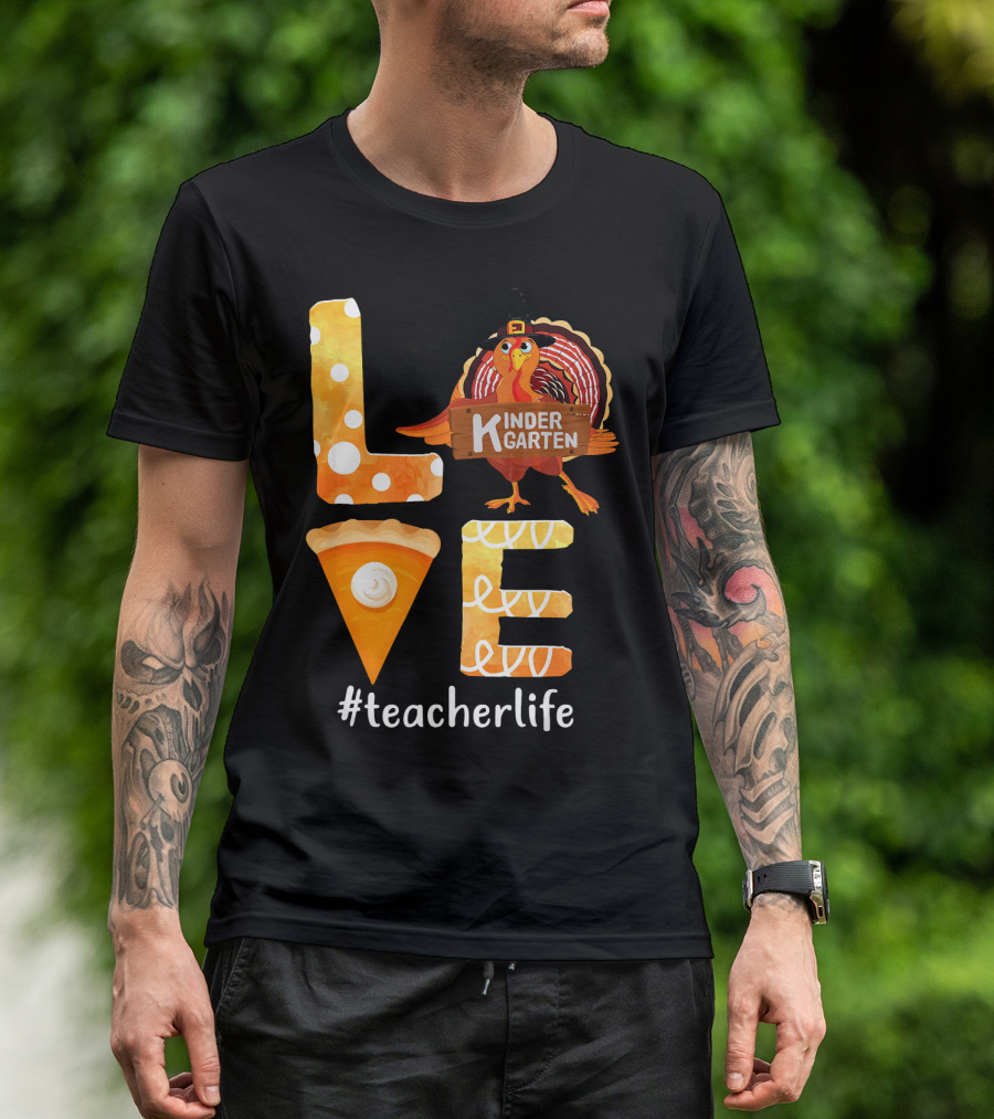 Love Kindergarten Teacherlife Turkey Pumpkin Pie T-Shirt