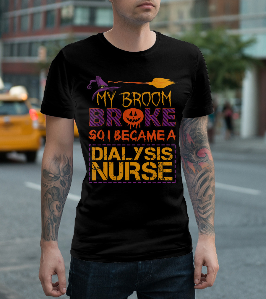 My Broom Broke So I Became A Dialysis Nurse Halloween Pumpkin Hat T-Shirt