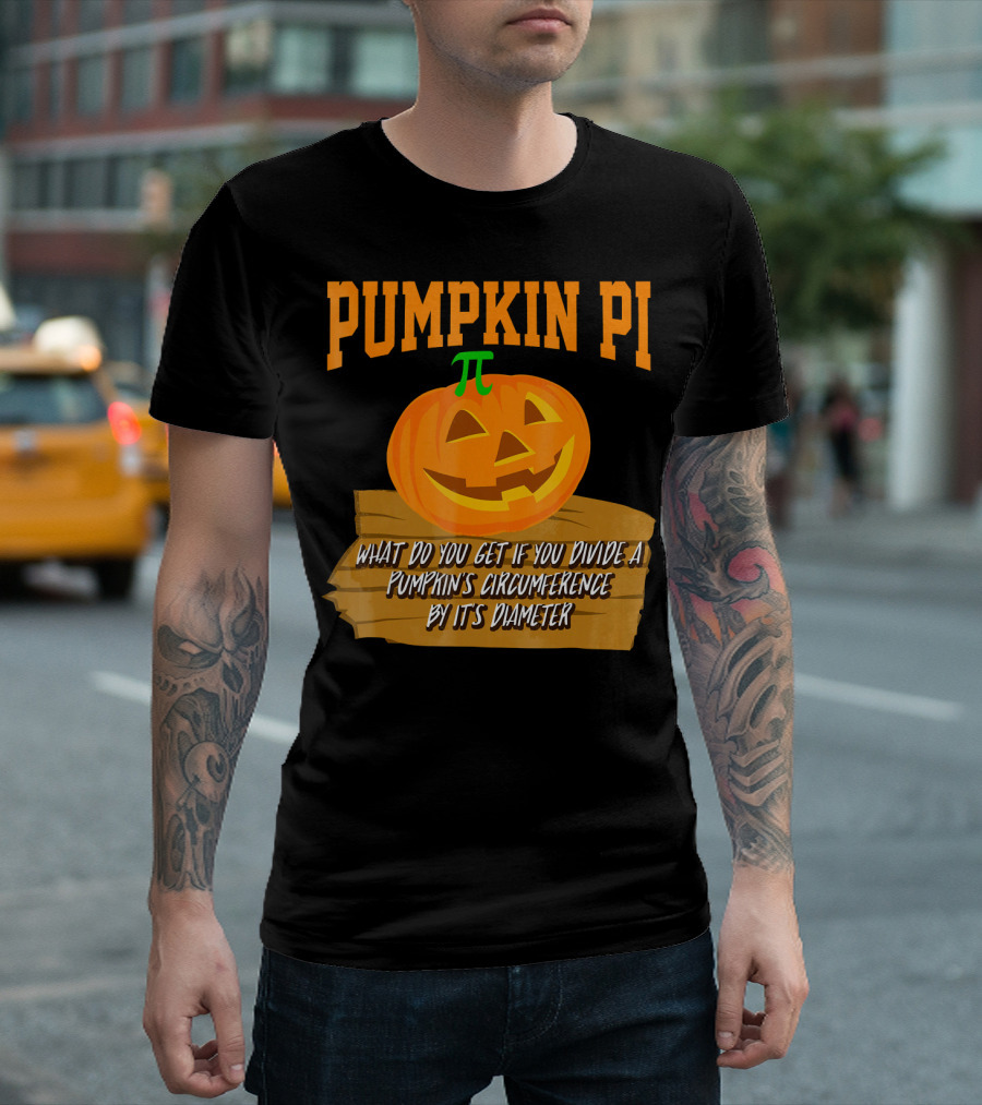 Pumpkin Pi What Do You Get If You Divide A Pumpkin's Circumference By Its Diameter T-Shirt