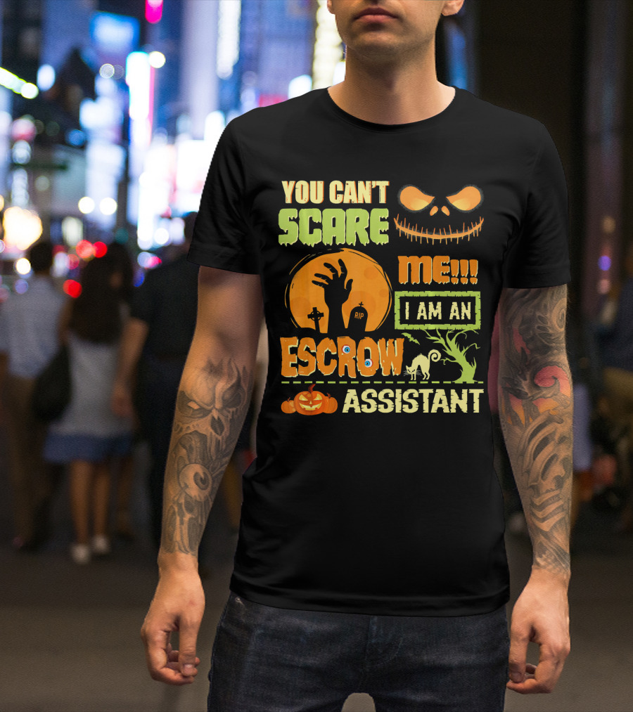 You Can't Scare Me I Am An Escrow Assistant Halloween Theme With Pumpkin And Skeleton Face T-Shirt