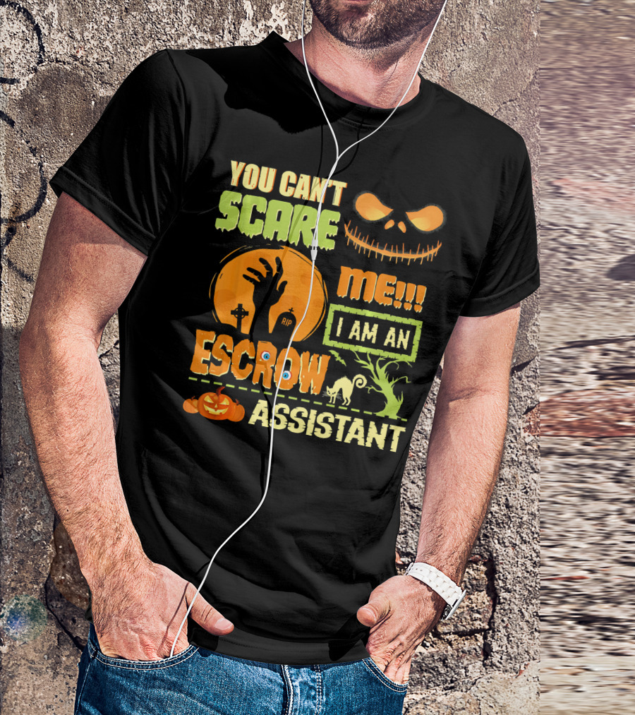 You Can't Scare Me I Am An Escrow Assistant Halloween Theme With Pumpkin And Skeleton Face T-Shirt