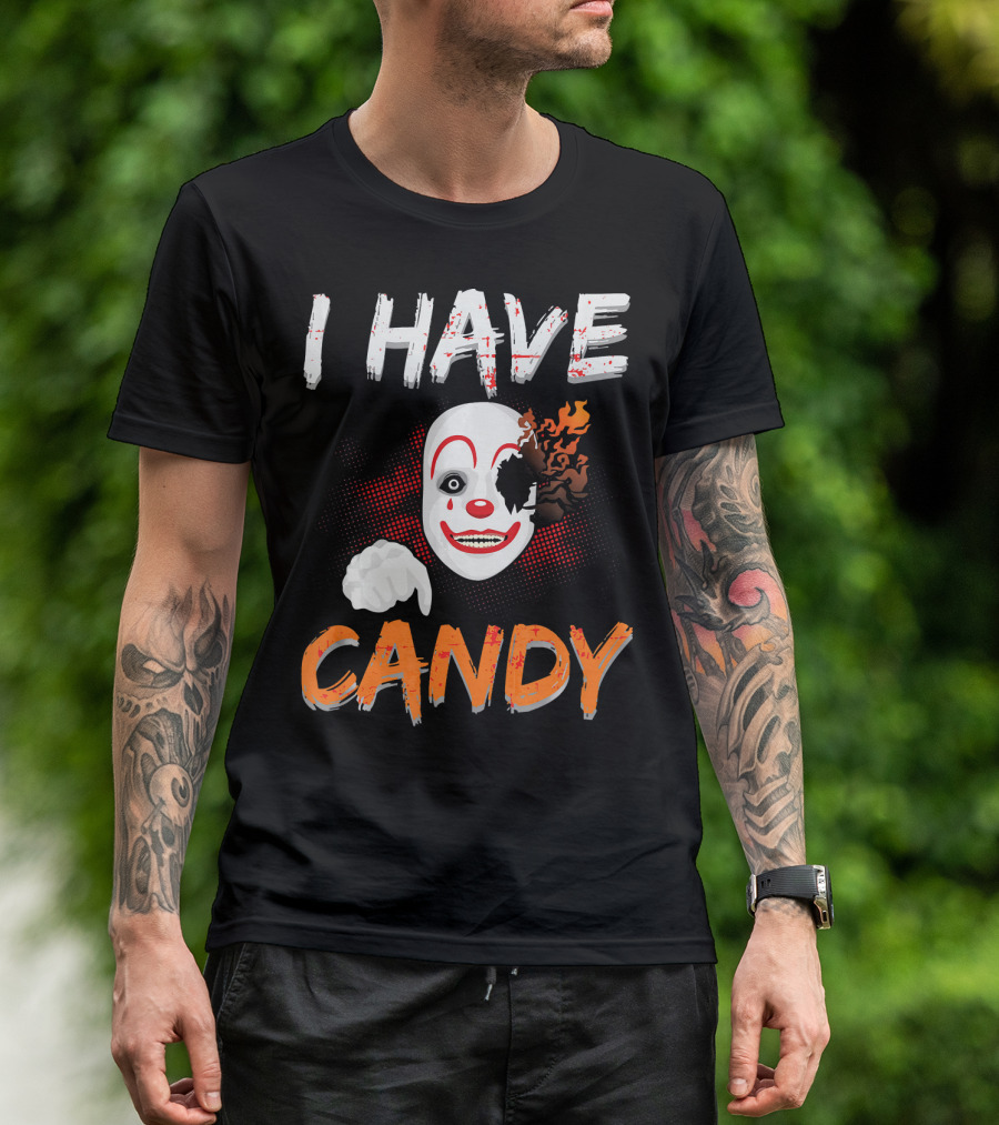 I Have Candy Scary Clown Face With Spooky Flames T-Shirt