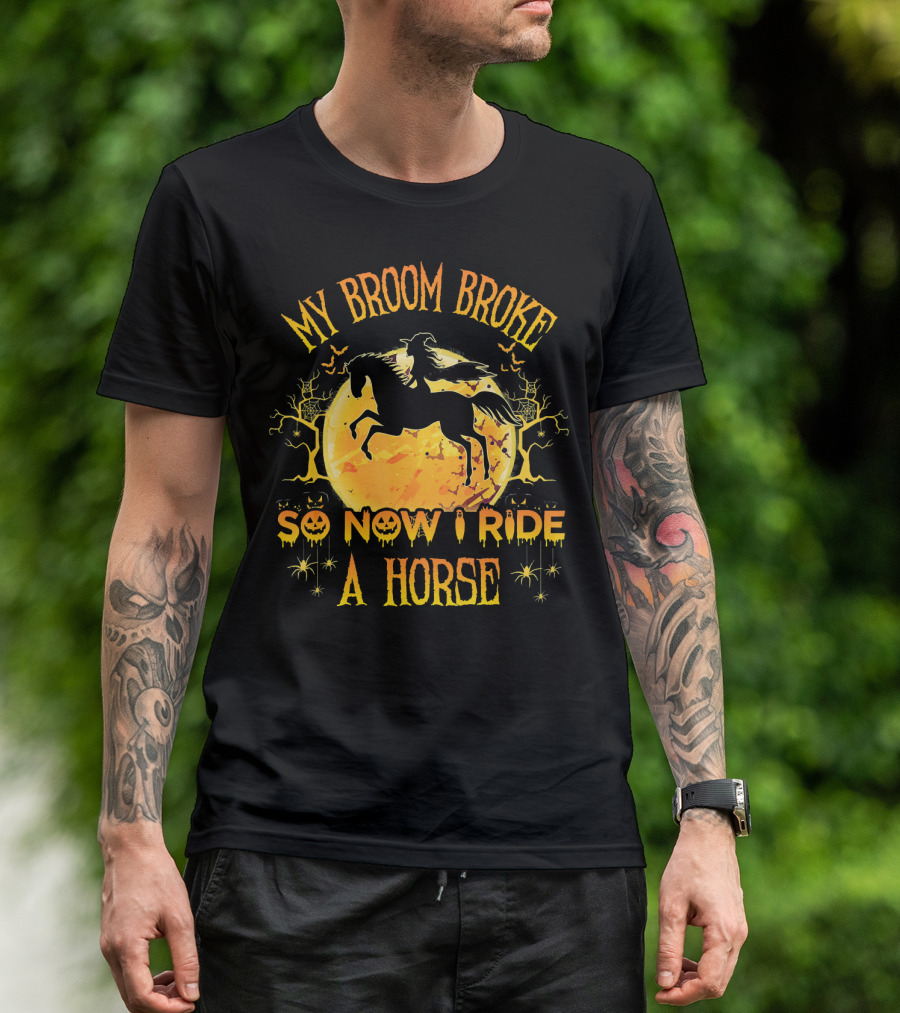 My Broom Broke So Now I Ride A Horse Halloween Witch Silhouette Moon Scene T-Shirt