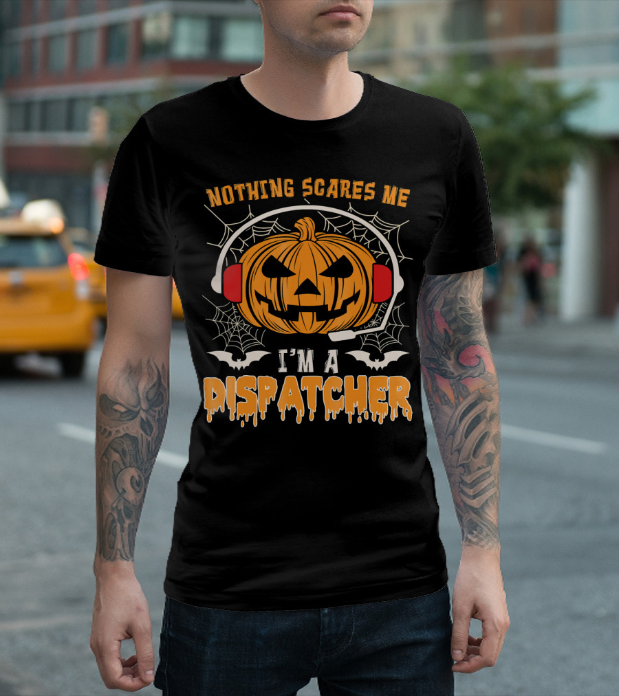 Nothing Scares Me I'm A Dispatcher Pumpkin Headset Halloween T-Shirt