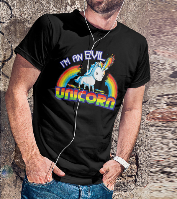 I'm An Evil Unicorn With Rainbow Horn And Fiery Mane T-Shirt
