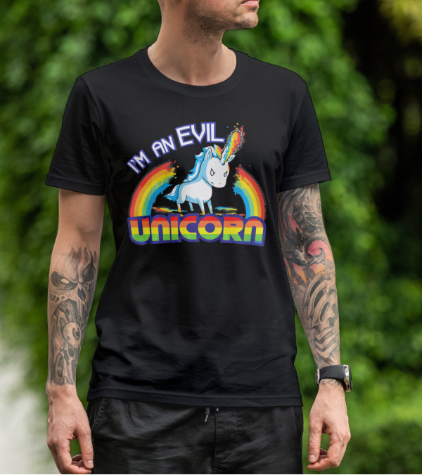 I'm An Evil Unicorn With Rainbow Horn And Fiery Mane T-Shirt
