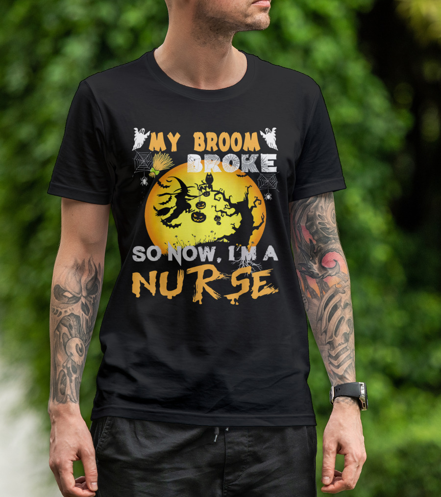 My Broom Broke So Now I'm A Nurse Halloween Witch Cat Pumpkin Moon T-Shirt