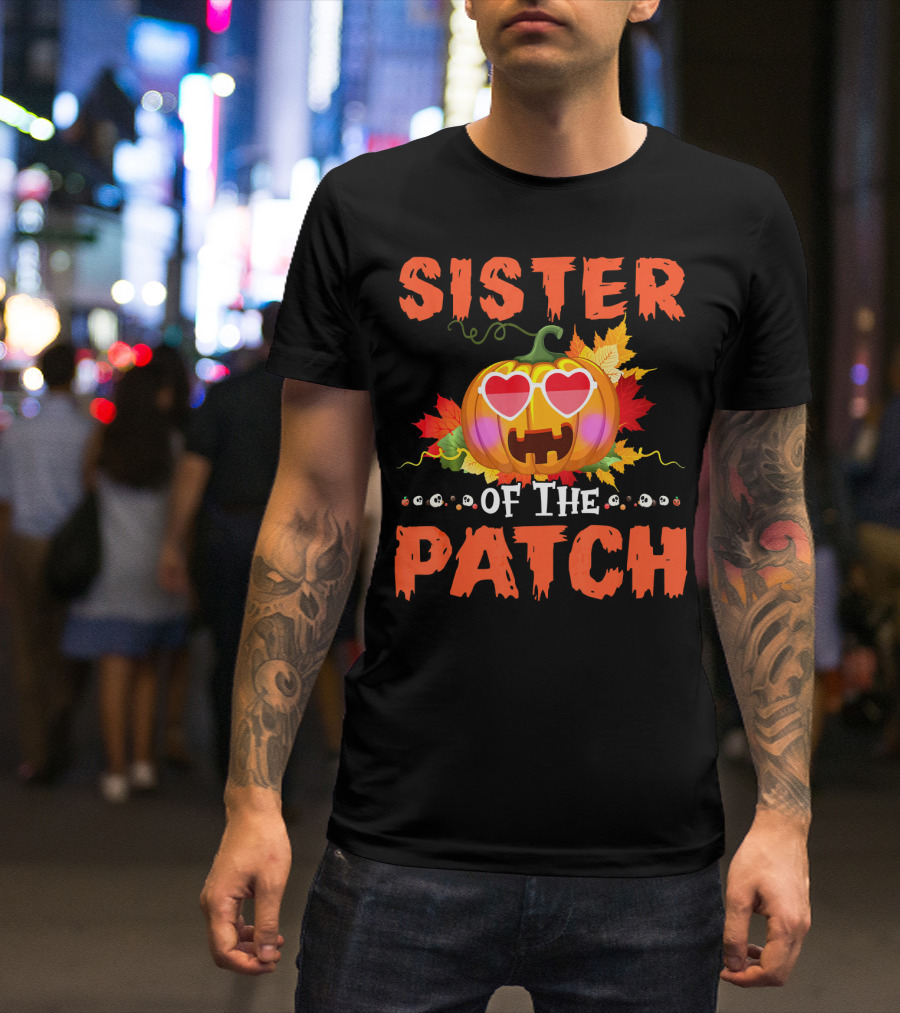 Sister Of The Patch Pumpkin Halloween Co Hearts Leaves Skulls T-Shirt