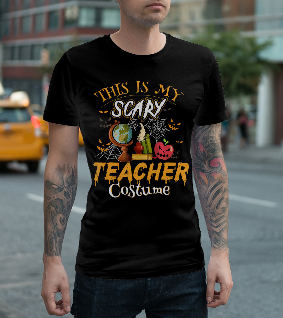 THIS IS MY SCARY TEACHER COSTUME HALLOWEEN PUMPKIN SPIDER WEB GLOBE APPLE SCHOOL T-Shirt
