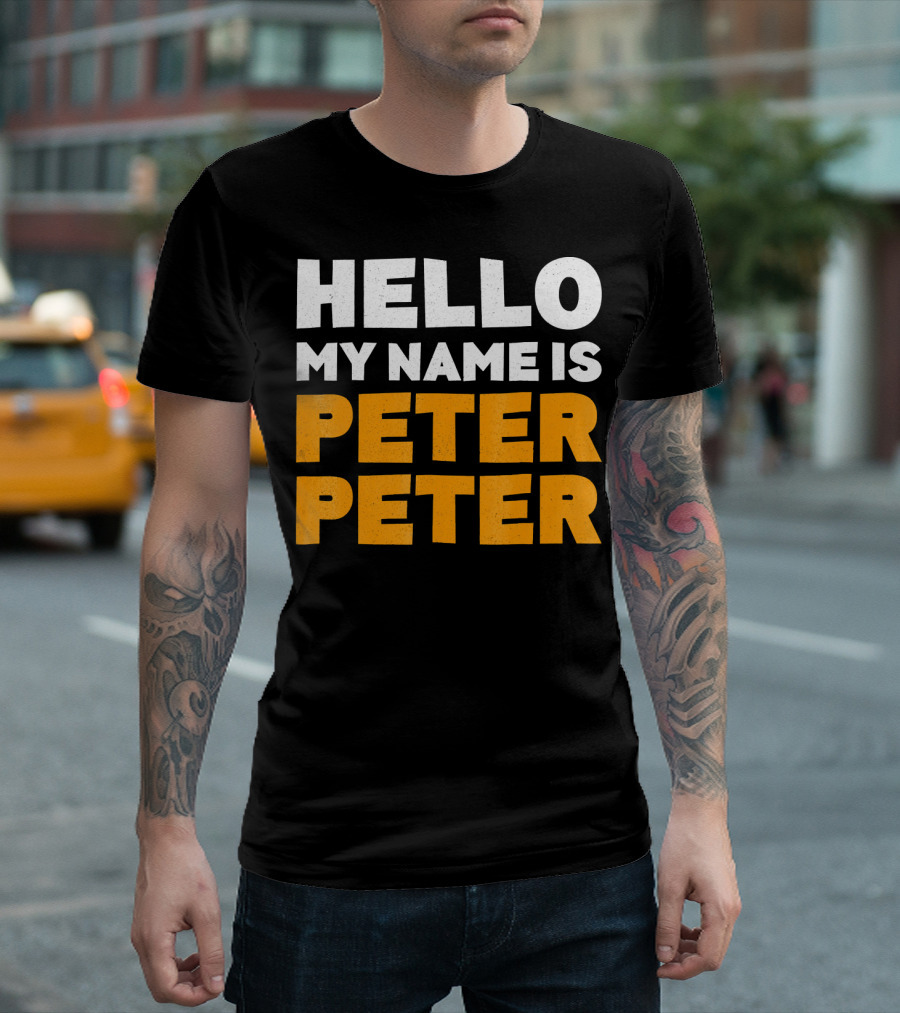 Hello My Name Is Peter Peter Tag Style Typography T-Shirt