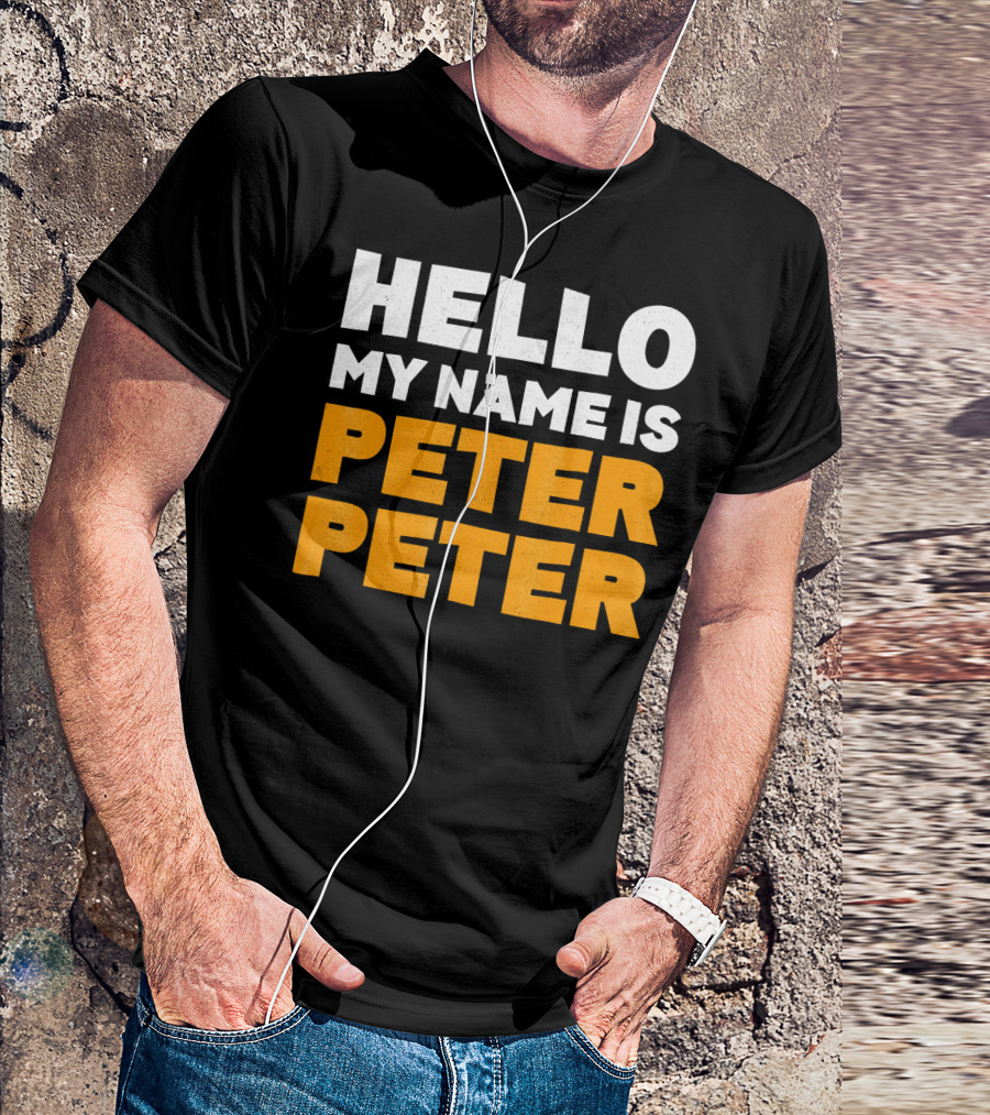 Hello My Name Is Peter Peter Tag Style Typography T-Shirt
