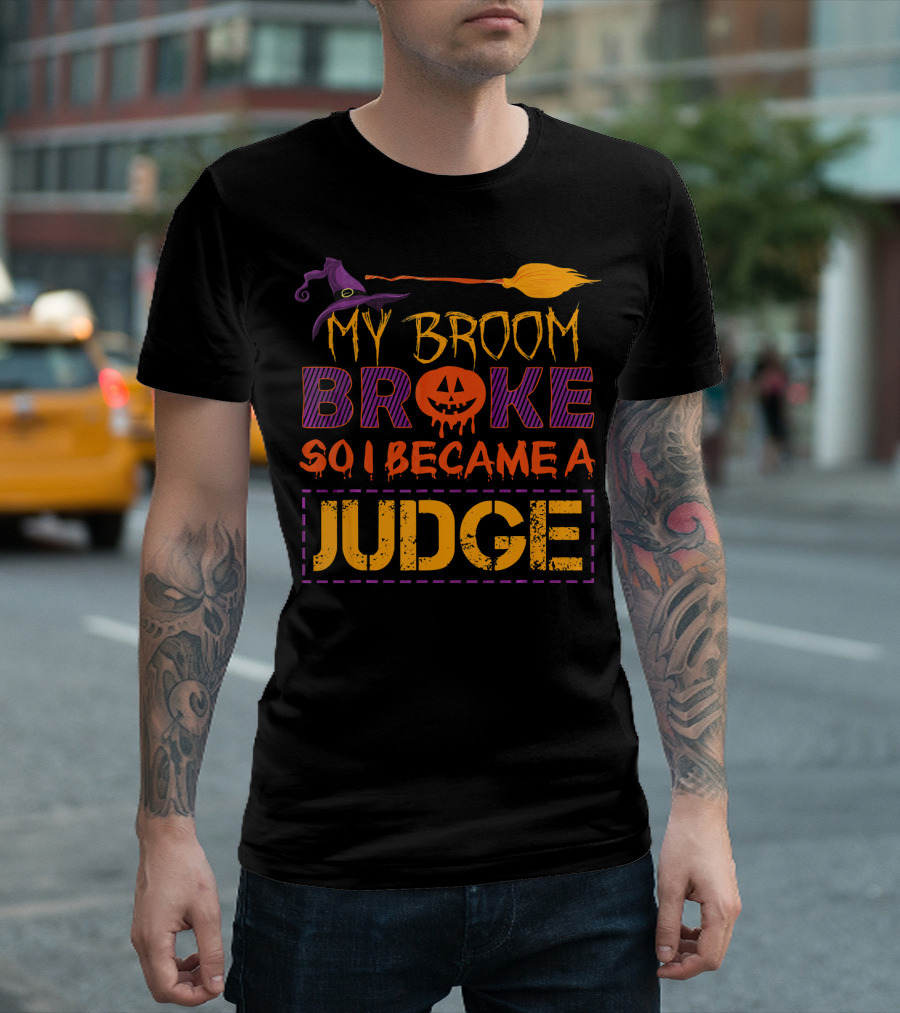 My Broom Broke So I Became a Judge Halloween Pumpkin Hat T-Shirt