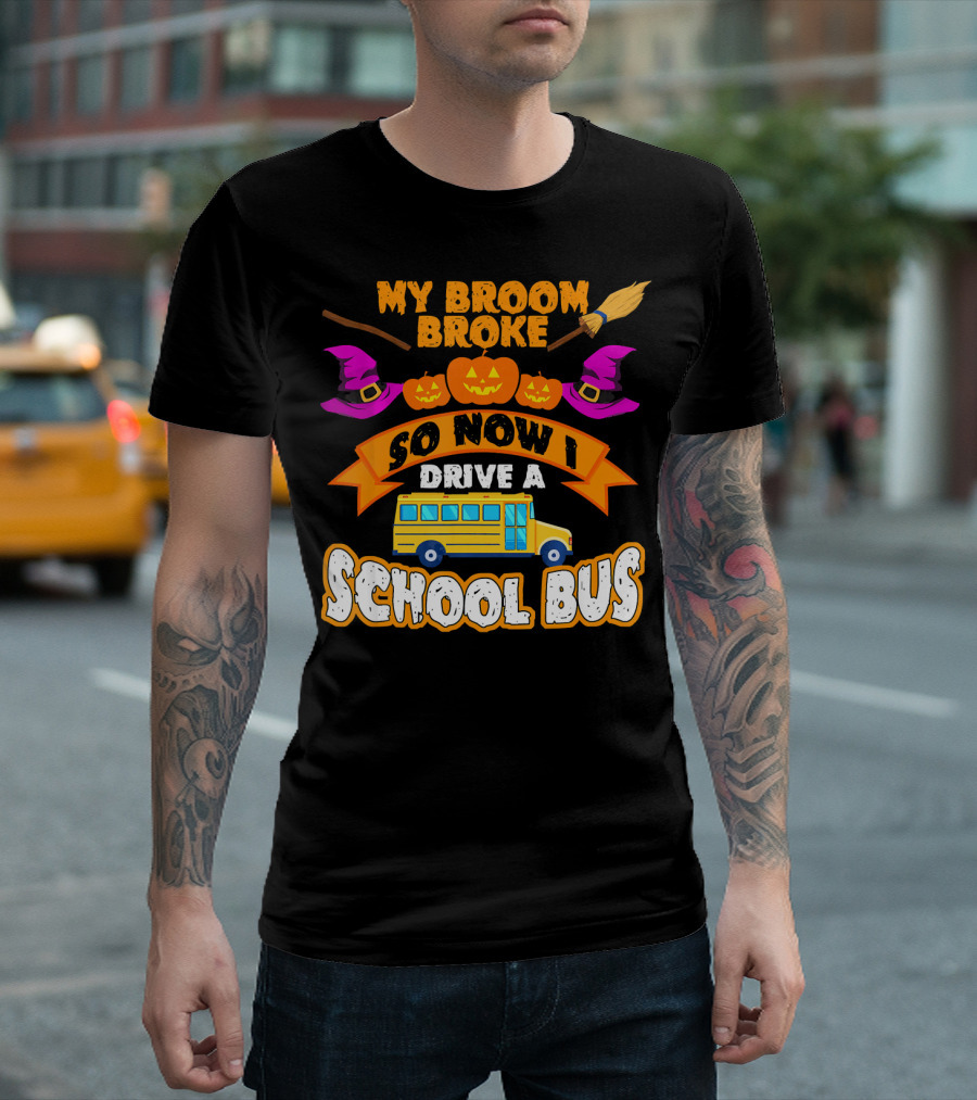 My Broom Broke So Now I Drive A School Bus Halloween Pumpkin Witch Hat T-Shirt