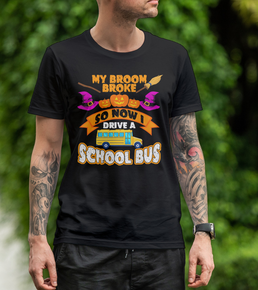 My Broom Broke So Now I Drive A School Bus Halloween Pumpkin Witch Hat T-Shirt