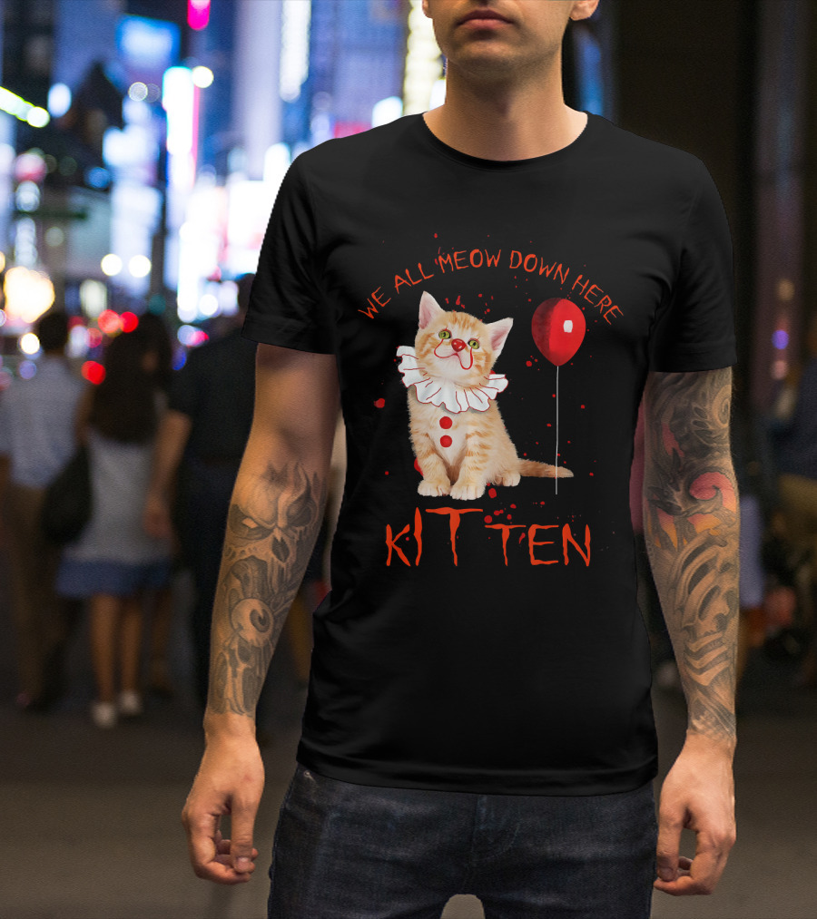 We All Meow Down Here Clown Cat Kitten With Red Balloon T-Shirt