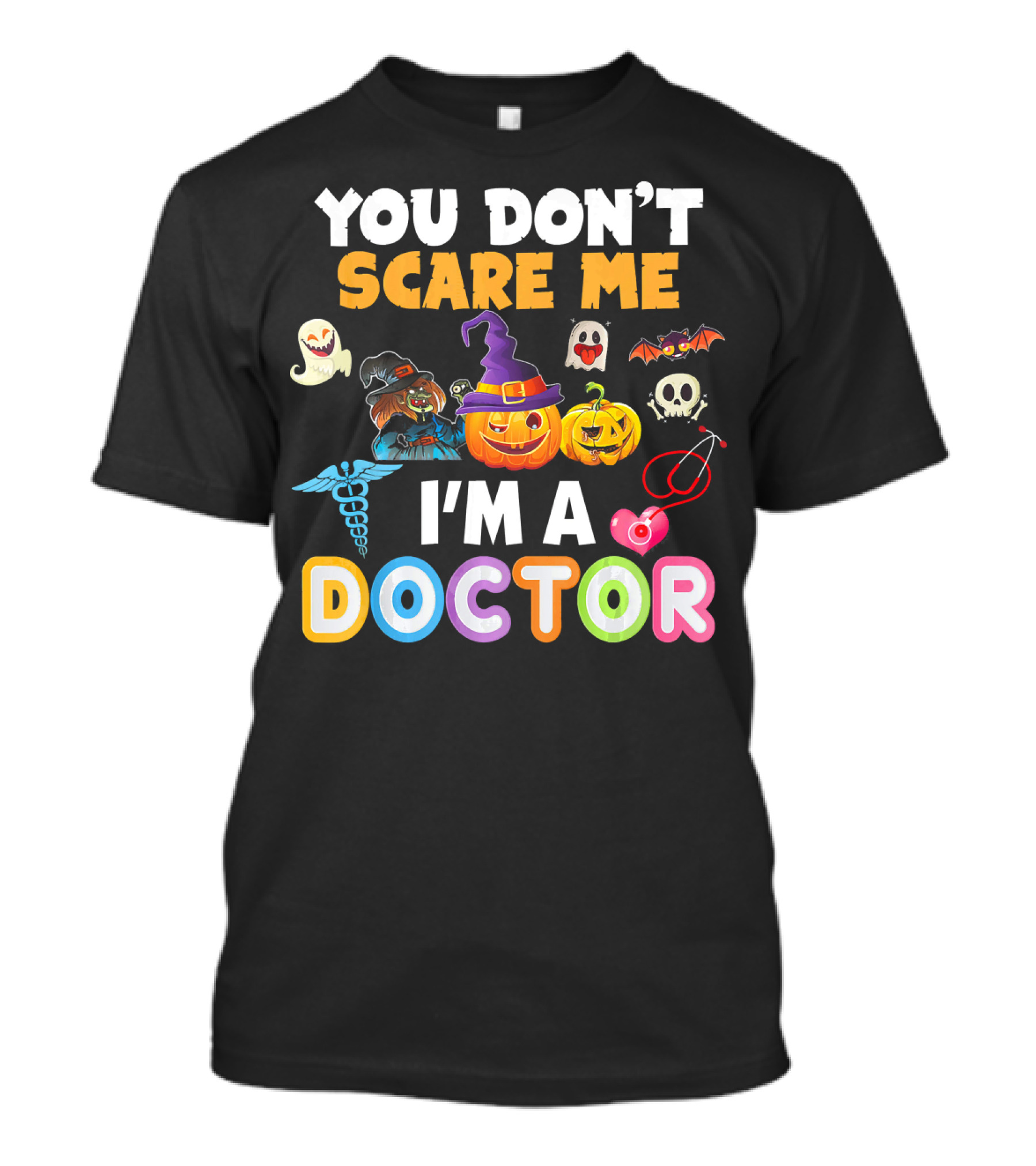 YOU DON'T SCARE ME HALLOWEEN DOCTOR PUMPKIN GHOST BAT SKULL T-Shirt