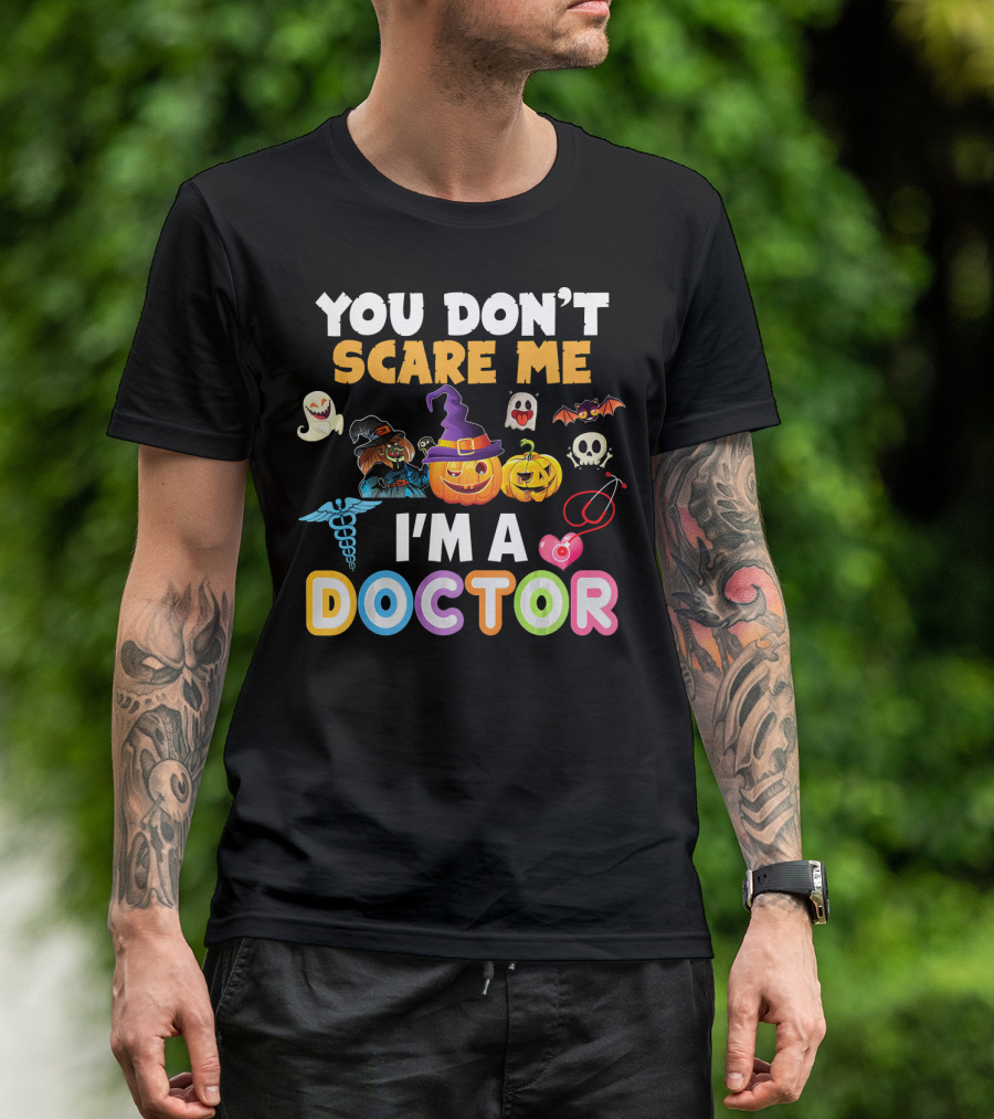 YOU DON'T SCARE ME HALLOWEEN DOCTOR PUMPKIN GHOST BAT SKULL T-Shirt