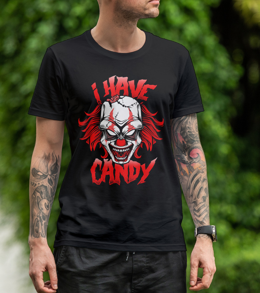 Scary Creepy Clown Halloween I Have Candy T-Shirt