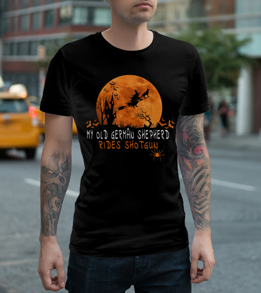 My Old German Shepherd Rides Shotgun Halloween Moon Witch Bats Spider T-Shirt