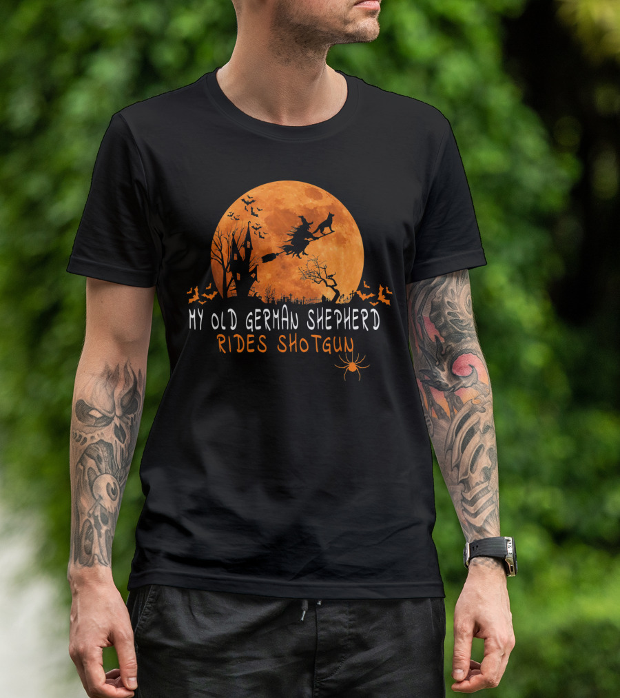 My Old German Shepherd Rides Shotgun Halloween Moon Witch Bats Spider T-Shirt