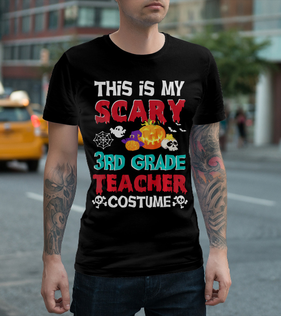 This Is My Scary 3rd Grade Teacher Costume Halloween Pumpkins Ghosts Skulls Bats T-Shirt