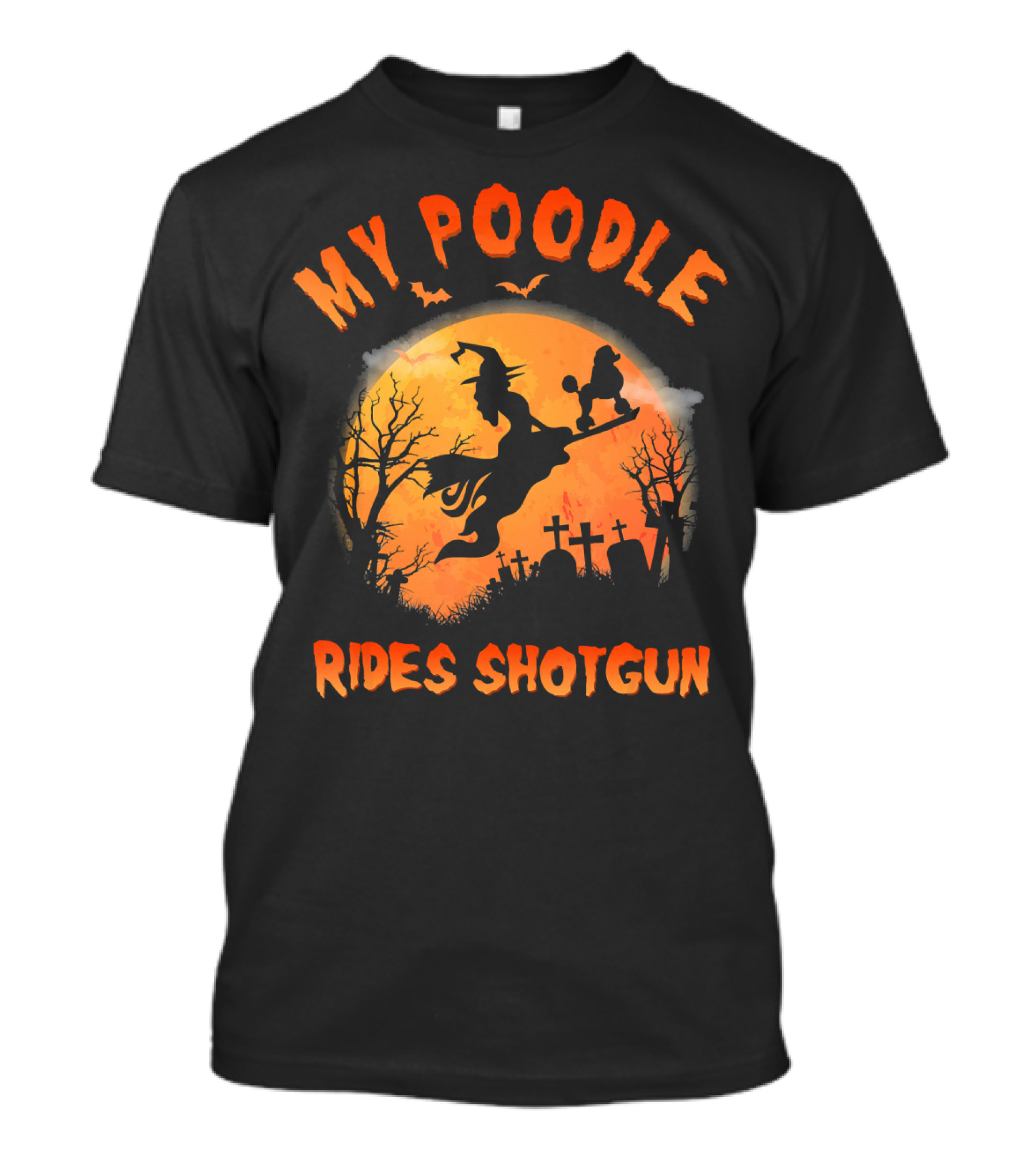 My Poodle Rides Shotgun Halloween Witch Graveyard Scene T-Shirt