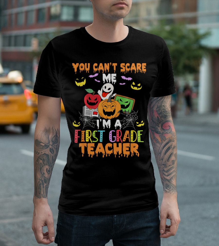You Can't Scare Me I'm a First Grade Teacher Halloween Ghost Pumpkins T-Shirt