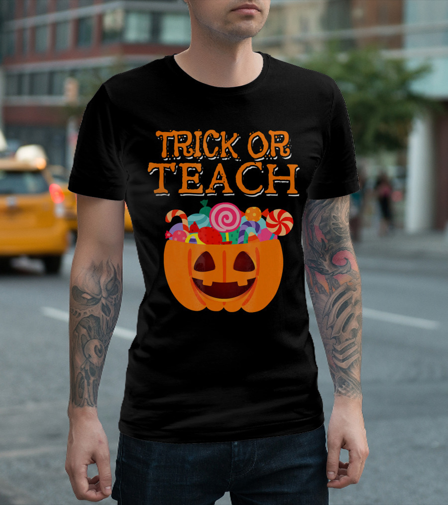 Trick or Teach Pumpkin Candy Halloween Teacher T-Shirt
