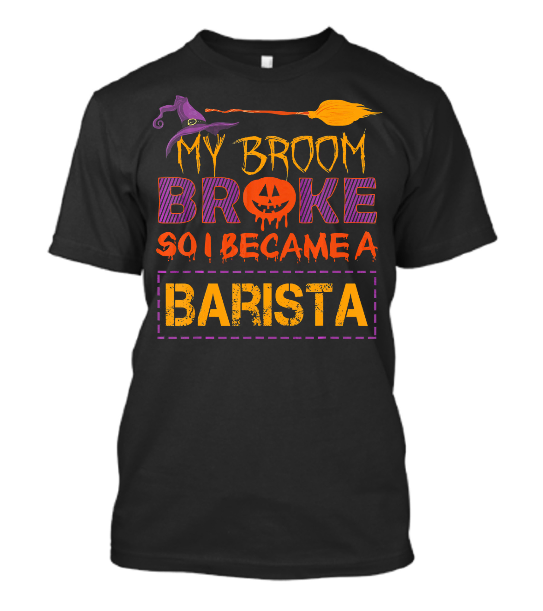 My Broom Broke So I Became A Barista Halloween Pumpkin Hat T-Shirt