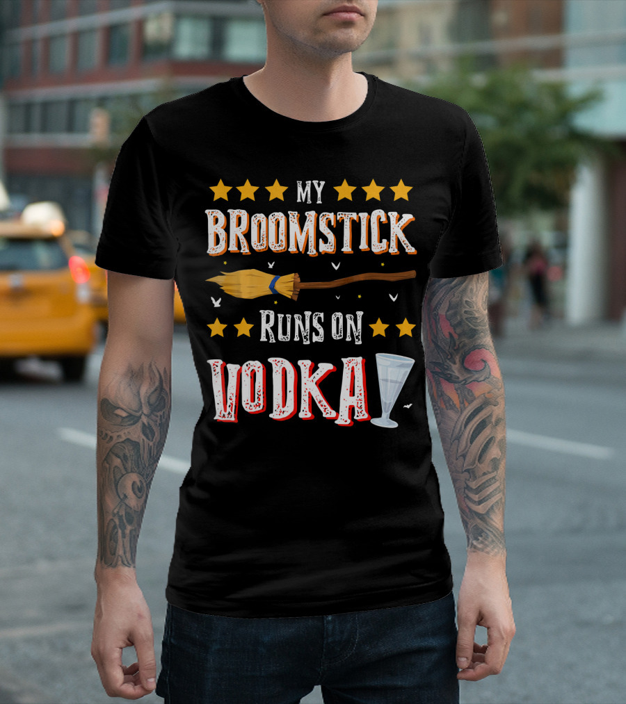 My Broomstick Runs On Vodka Funny Drinki Glass Stars T-Shirt