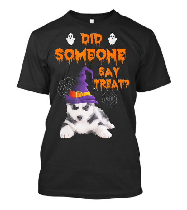 Siberian Husky Halloween Did Someone Say Treat? T-Shirt