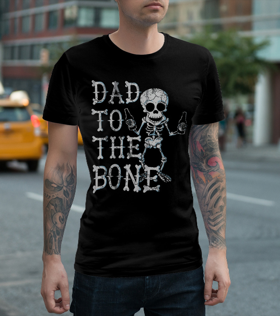 Dad To The Bone Funny Halloween Skeleton With Beer T-Shirt