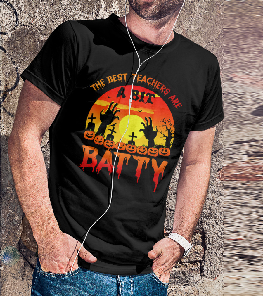 The Best Teachers Are A Bit Batty With Halloween Sunset Graveyard Hands And Pumpkins T-Shirt